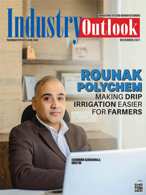 Rounak Polychem: Making Drip Irrigation Easier For Farmers