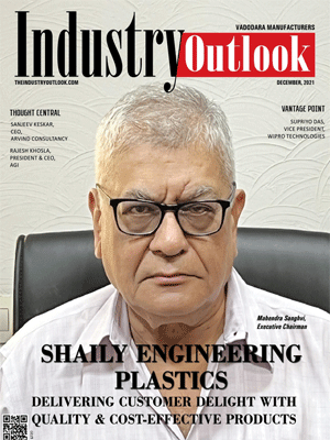 Shaily Engineering Plastics: Delivering Customer Delight With Quality & Cost-Effective Products