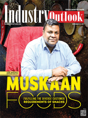 Muskaan Foods: Fulfilling The Diverse Customer Requirements Of Snacks
