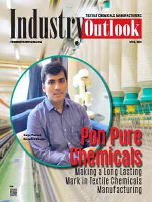 Pon Pure Chemicals: Making A Long Lasting Mark In Textile Chemicals Manufacturing