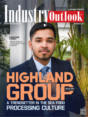 Highland Group: A Trendsetter In The Sea Food Processing Culture