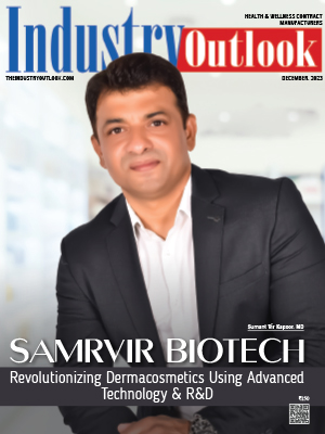 Samrvir Biotech: Revolutionizing Dermacosmetics Using Advanced Technology & R&D