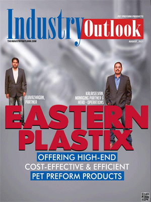 Eastern Plastix: Offering High-End Cost-Effective & Efficient Pet Preform Products