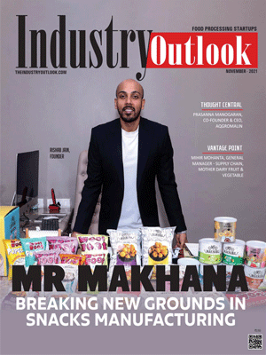 MR Makhana: Breaking New Grounds In Snacks Manufacturing