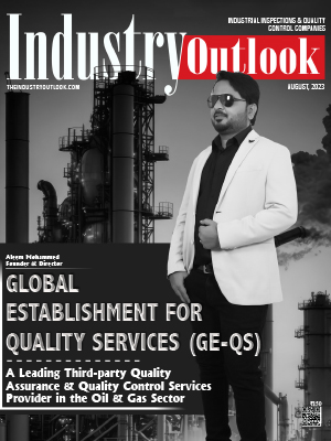 Global Establishment For Quality Services (Ge-Qs): A Leading Third-party Quality Assurance & Quality Control Services Provider in the Oil & Gas Sector 