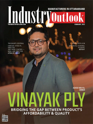 Vinayak Ply Ashish: Bridging The Gap Between Product's Affordability & Quality