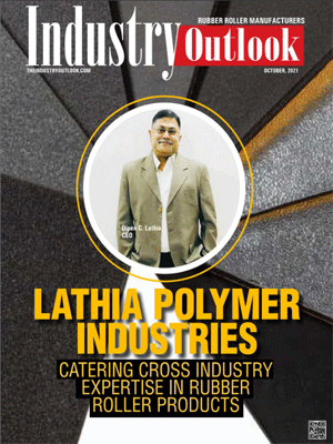 Lathia Polymer Industries: Catering Cross Industry Expertise In Rubber Roller Products