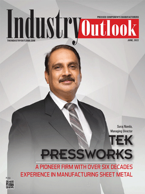 Tek Pressworks: A Pioneer Firm With Over Six Decades Experience In Manufacturing Sheet Metal