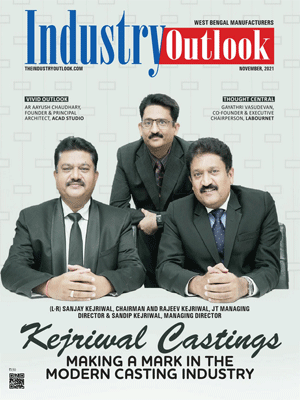 Kejriwal Castings: Making A Mark In The Modern Casting Industry