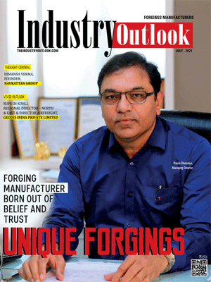 Unique Forgings: Forging Manufacturer Born Out Of Belief And Trust