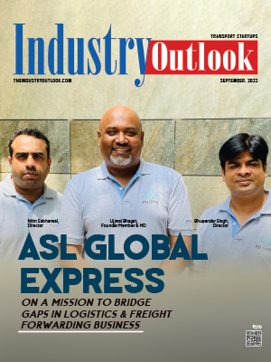 Asl Global Express: On A Mission To Bridge Gaps In Logistics & Freight Forwarding Business