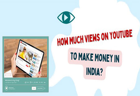 How Much Views on YouTube to Make Money in India?
