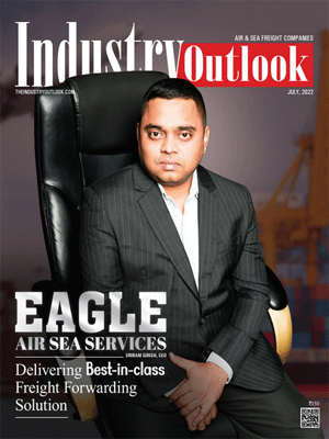 Eagle Air Sea Services: Delivering Best-in-class Freight Forwarding Solution