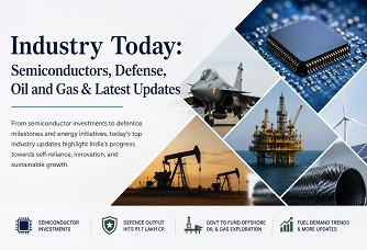 Industry Today: Semiconductors, Defense, Oil and Gas & Latest Updates
