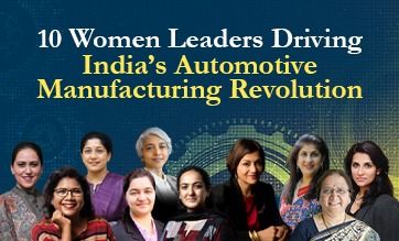 10 Women Leaders Driving India’s Automotive Manufacturing Revolution
