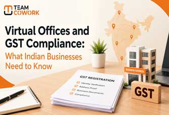 Virtual Offices and GST Compliance: What Indian Businesses Need to Kno Virtual Offices and GST Compliance: What Indian Businesses Need to Know