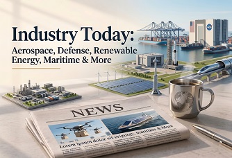 Industry Today: Aerospace, Defense, Renewable Energy, Maritime & More