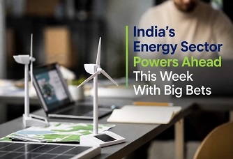 India's Energy Sector Powers Ahead This Week With Big Bets Industry Outlook