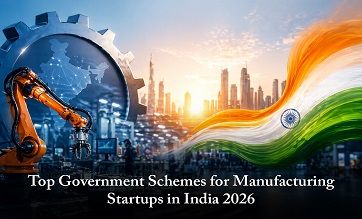 Top Government Schemes for Manufacturing Startups in India 2026