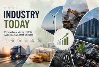 Industry Today: Renewables, Mining, FMCG, Auto, Tech & Latest Updates Industry Outlook