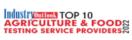 Top 10 Agriculture & Food Testing Service Providers - 2022