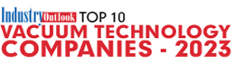 Top 10 Vacuum Technology Companies - 2023