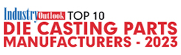 Top 10  Die Casting Parts Manufacturers - 2023