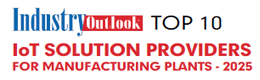 Top 10 IoT Solution Providers For Manufacturing Plants - 2025
