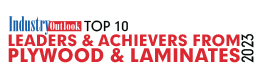Top 10 Leaders & Achievers From Plywood & Laminates - 2023