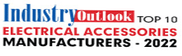 Top 10 Electrical Accessories Manufacturers - 2022