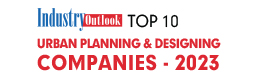 Top 10 Urban Planning & Designing Companies - 2023