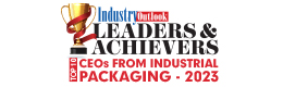 Top 10 Leaders & Achievers CEOs From Industrial Packaging - 2023