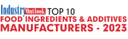 Top 10 Food Ingredients & Additives Manufacturers - 2023