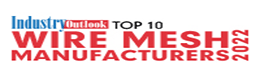 Top 10 Wire Mesh Manufacturers - 2022