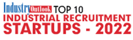 Top 10 Industrial Recruitment Startups - 2022