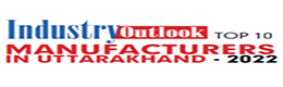 Top 10 Manufacturers in Uttarakhand - 2022