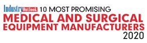 10 Most Promising Medical and Surgical Equipment Manufacturers - 2020