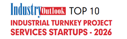 Top 10 Industrial Turnkey Project Services Startups - 2026