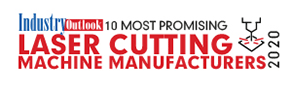 10 Most Promising Laser Cutting Machine Manufacturers - 2020