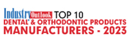 Top 10 Dental & Orthodontic Products Manufacturers - 2023