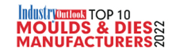 Top 10 Moulds & Dies Manufacturers - 2022