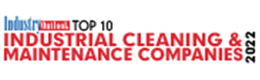 Top 10 Industrial Cleaning & Maintenance Companies - 2022