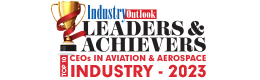 Top 10 Leaders & Achievers CEOs In Aviation & Aerospace Industry - 2023