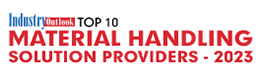 Top 10 Material Handling Solution Providers - 2023 