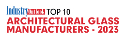 Top 10 Architectural Glass Manufacturers - 2023