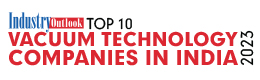 Top 10 Vacuum Technology Companies In India - 2023
