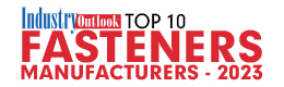 Top 10 Fasteners Manufacturing - 2023 