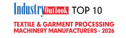 Top 10 Textile & Garment Processing Machinery Manufacturers - 2026