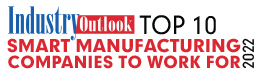 Top 10 Smart Manufacturing Companies To Work For - 2022