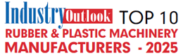 Top 10 Rubber And Plastic Machinery Manufacturers - 2025